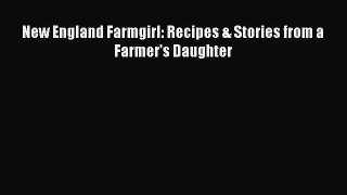 New England Farmgirl: Recipes & Stories from a Farmer's Daughter  Free Books