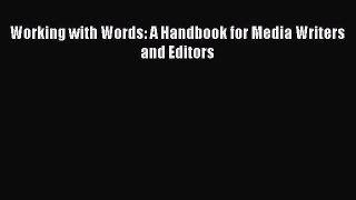 [PDF Download] Working with Words: A Handbook for Media Writers and Editors [Download] Full
