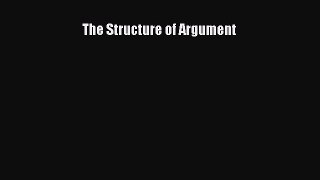 [PDF Download] The Structure of Argument [PDF] Full Ebook