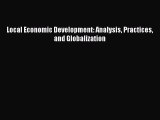 Local Economic Development: Analysis Practices and Globalization Free Download Book