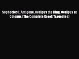 (PDF Download) Sophocles I: Antigone Oedipus the King Oedipus at Colonus (The Complete Greek