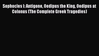 (PDF Download) Sophocles I: Antigone Oedipus the King Oedipus at Colonus (The Complete Greek
