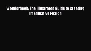 (PDF Download) Wonderbook: The Illustrated Guide to Creating Imaginative Fiction PDF
