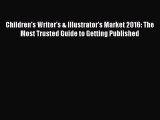 (PDF Download) Children's Writer's & Illustrator's Market 2016: The Most Trusted Guide to Getting
