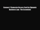 Connect 1 Semester Access Card for Dynamic Business Law:  The Essentials  Free Books