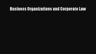 Business Organizations and Corporate Law  Read Online Book