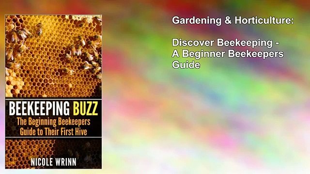 Discover Beekeeping - A Beginner Beekeepers Guide