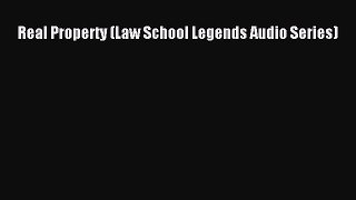 Real Property (Law School Legends Audio Series) Read Online PDF