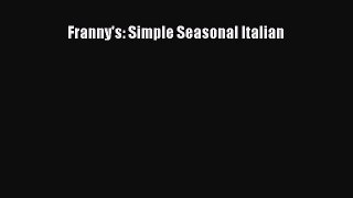 Franny's: Simple Seasonal Italian Read Online PDF