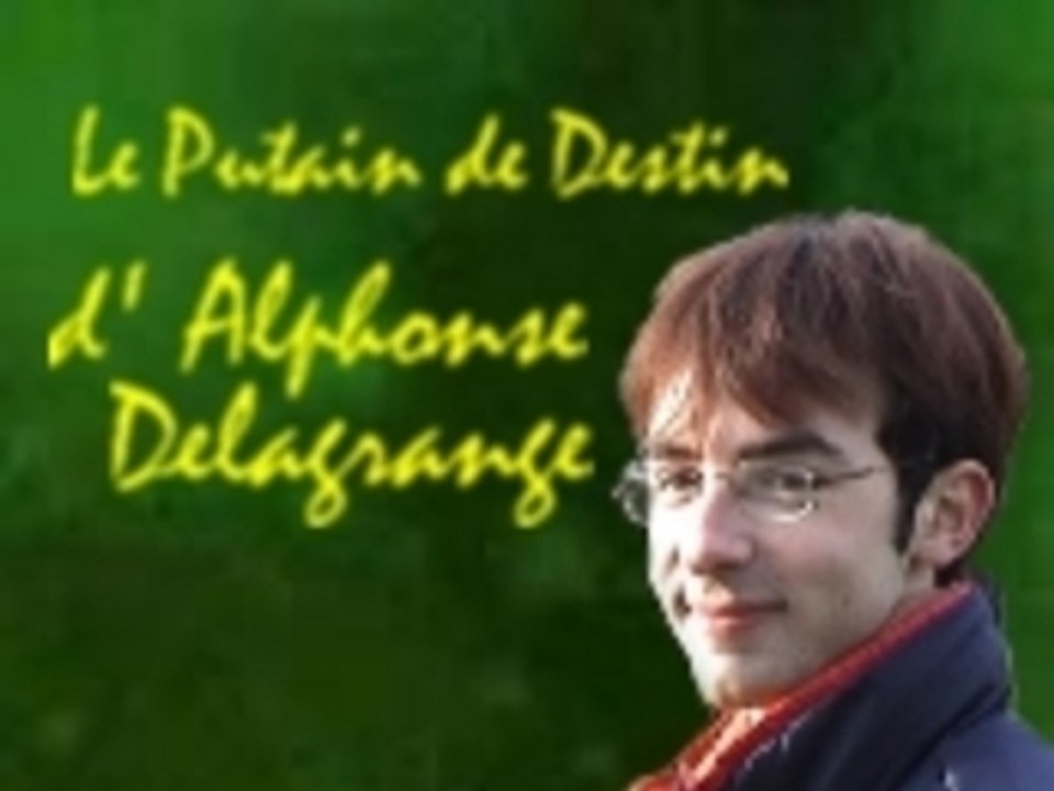 Le Putain de Destin d'Alphonse Delagrange
