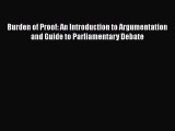 [PDF Download] Burden of Proof: An Introduction to Argumentation and Guide to Parliamentary