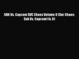 [PDF Download] SNK Vs. Capcom SVC Chaos Volume 8 (Svc Chaos: Snk Vs. Capcom) (v. 8) [PDF] Full