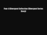 (PDF Download) Four: A Divergent Collection (Divergent Series Story) PDF