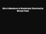 [PDF Download] Alice's Adventures in Wonderland: Illustrated by Mervyn Peake [Download] Full