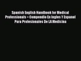 [PDF Download] Spanish English Handbook for Medical Professionals = Compendio En Ingles Y Espanol