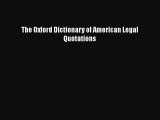The Oxford Dictionary of American Legal Quotations Free Download Book