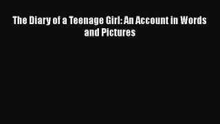 The Diary of a Teenage Girl: An Account in Words and Pictures Read Online PDF