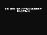 (PDF Download) Bring on the Bad Guys: Origins of the Marvel Comics Villains Read Online
