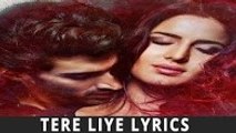 Tere Liye (Yeh Fitoor Mera ) - Full Song With Lyrics - Sunidhi Chauhan & Jubin Nautiyal