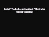 [PDF Download] Best of  The Barbecue Cookbook  (Australian Women's Weekly) [Read] Online