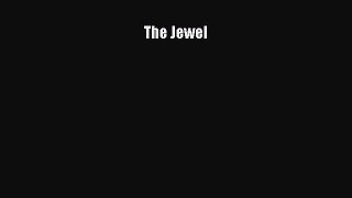(PDF Download) The Jewel Read Online