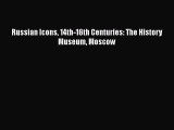 Russian Icons 14th-16th Centuries: The History Museum Moscow  Free Books