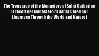 The Treasures of the Monastery of Saint Catherine (I Tesori del Monastero di Santa Caterina)
