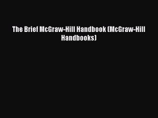 [PDF Download] The Brief McGraw-Hill Handbook (McGraw-Hill Handbooks) [Read] Full Ebook