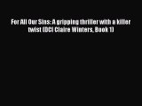 For All Our Sins: A gripping thriller with a killer twist (DCI Claire Winters Book 1)  Free