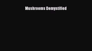 (PDF Download) Mushrooms Demystified Download