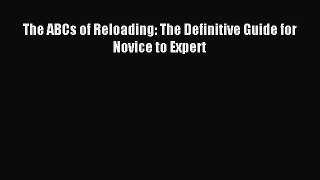 (PDF Download) The ABCs of Reloading: The Definitive Guide for Novice to Expert Read Online