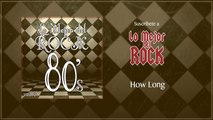 Lo Mejor del Rock de Los 80's - Vol. 2 - How Long