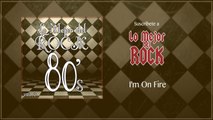 Lo Mejor del Rock de Los 80's - Vol. 2 - I'm On Fire