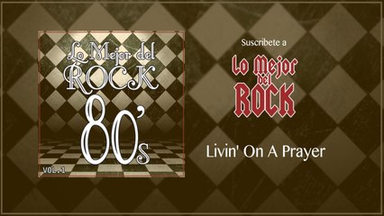Lo Mejor del Rock de Los 80's - Vol. 1 - Livin' On A Prayer