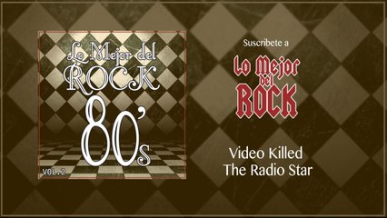Lo Mejor del Rock de Los 80's - Vol. 2 - Video Killed the Radio Star