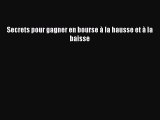 [PDF Download] Secrets pour gagner en bourse à la hausse et à la baisse [Read] Full Ebook