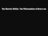 (PDF Download) The Warrior Within : The Philosophies of Bruce Lee PDF