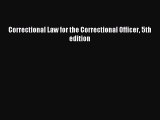 (PDF Download) Correctional Law for the Correctional Officer 5th edition Read Online