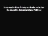 (PDF Download) European Politics: A Comparative Introduction (Comparative Government and Politics)