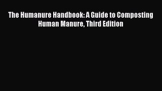 (PDF Download) The Humanure Handbook: A Guide to Composting Human Manure Third Edition Read