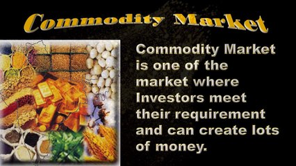Learn About Commodity Market