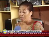 INJEÇÃO DEIXA MENINA EM ESTADO VEGETATIVO