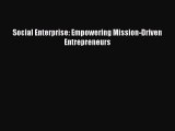 Social Enterprise: Empowering Mission-Driven Entrepreneurs  Free PDF
