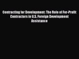 Contracting for Development: The Role of For-Profit Contractors in U.S. Foreign Development