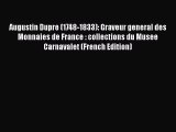 [PDF Download] Augustin Dupre (1748-1833): Graveur general des Monnaies de France : collections