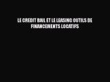 [PDF Download] LE CREDIT BAIL ET LE LEASING OUTILS DE FINANCEMENTS LOCATIFS [Download] Online