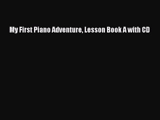 (PDF Download) My First Piano Adventure Lesson Book A with CD PDF