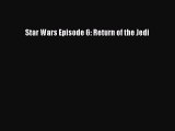 [PDF Download] Star Wars Episode 6: Return of the Jedi [Read] Full Ebook