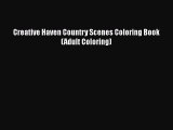 Creative Haven Country Scenes Coloring Book (Adult Coloring)  Free Books