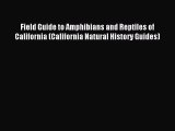 (PDF Download) Field Guide to Amphibians and Reptiles of California (California Natural History